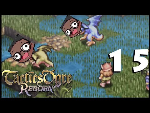 Tactics Ogre Reborn Let's Play Part 15