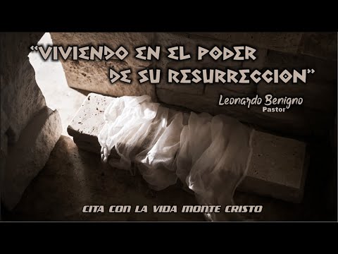 "VIVIENDO EN EL PODER DE SU RESURRECCIÓN". Pastor Leonardo Benigno. Domingo 31 de marzo 2024.