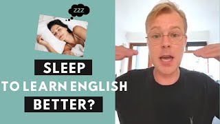 How does sleep impact my English learning?