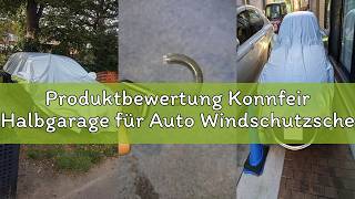 Produktbewertung Konnfeir Halbgarage für Auto Windschutzscheibe Abdeckplane Winter Sommer Autoabdeck