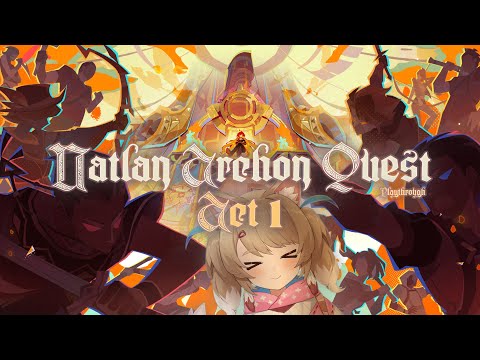 【Twitch VOD | Genshin Impact】🌋 Natlan Archon Quest Act I + Tribal Chronicles (Meztli & Huitztlan) 🔥