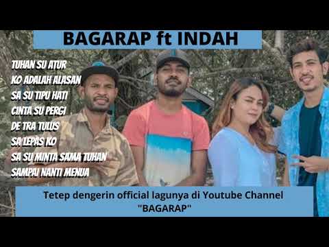 BAGARAP ft INDAH FULL ALBUM | TUHAN SU ATUR LAGU TIMUR HITS LAGU HIPHOP FULL ALBUM LAGU KERJA