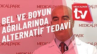 Bel ve Boyun Ağrılarında Alternatif Tedavi   Medical Park   TV