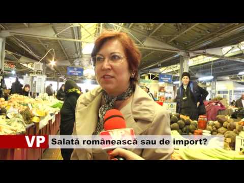 Salată românească vs. salată de import