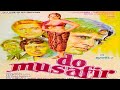 Do Musafir 1978 Super Hit Bollywood Movie दो मुसाफिर Shashi Kapoor Rekha Ashok Kum