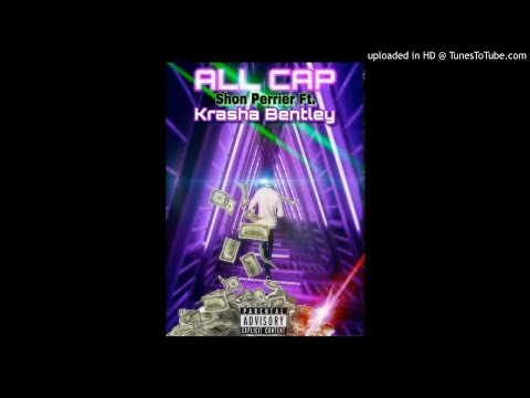 Shon Perrier Ft. Krasha Bentley-ALL CAP
