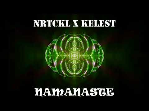 NRTCKL x KELEST - NAMANASTE | ACID TEKNO