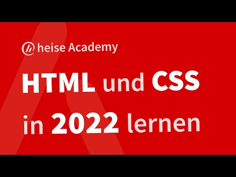 HTML und CSS in 2022 lernen – mein Kurs in der heise Academy