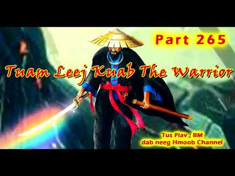 Tuam Leej Kuab The Hmong Shaman Warrior ( Part 265 ) 19/3/2022