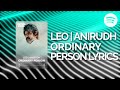 LEO Anirudh Ordinary Person My Life Is In This Town Lyrics