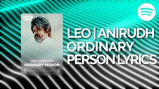 LEO | Anirudh - Ordinary Person | My Life is in this Town (Lyrics)