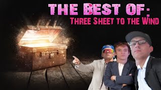 THE BEST OF: THREE SHEETS TO THE WIND