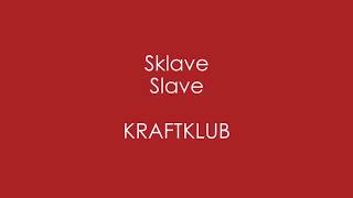Sklave - KRAFTKLUB - English + German Lyrics