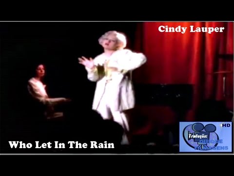 Who Let in the Rain - Cyndi Lauper