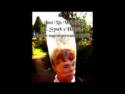 Inni Niż Wszyscy ft. Synek z Hajduk - Balon napompowany spermą (Diss Bajlon)