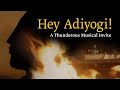 Hey Adiyogi Sounds Of Isha Mahashivratri 2018