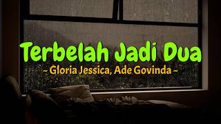 Download lagu Gloria Jessica, Ade Govinda - Terbelah Jadi Dua (Lirik) MIX Lagu Jangan Paksa Rindu, Sesi Potret mp3