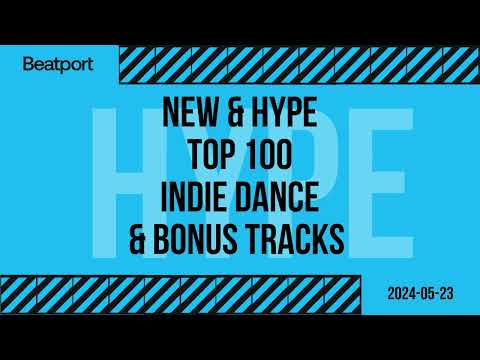 Beatport Top 100 Indie Dance Best & New + Bonus Tracks May 2024