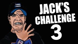 JACK&#39;S CHALLENGE 3 (YIAY #219)