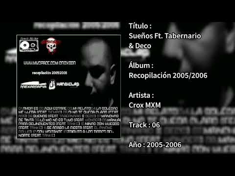 06-.Sueños Ft. Tabernario & Deco / Recopilación 2005/2006 / Crox MXM / 2005-2006