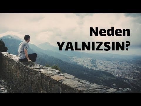Yalnız Kalmana Neden Olan Düşünce ve Davranışlar