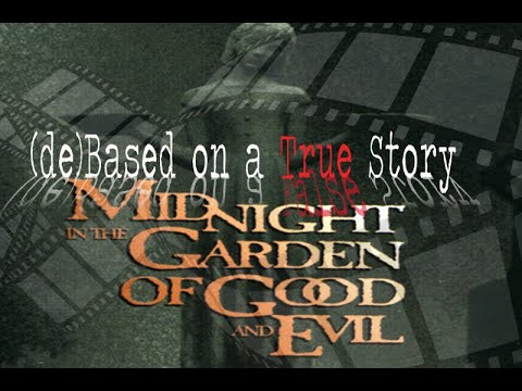 (de)Based On A True Story: Midnight in the Garden of Good and Evil