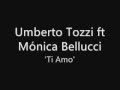 Sentimancho Ti Amo - UMBERTO Tozzi - Monica ...
