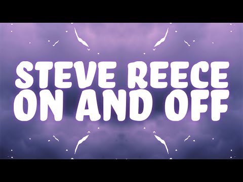 Steve Reece - On & Off (Lyrics) feat. Hier