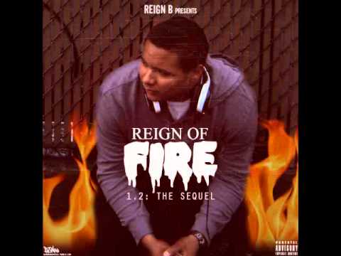 Reign B - Reign Of Fire 1.2 (Prod. KH)