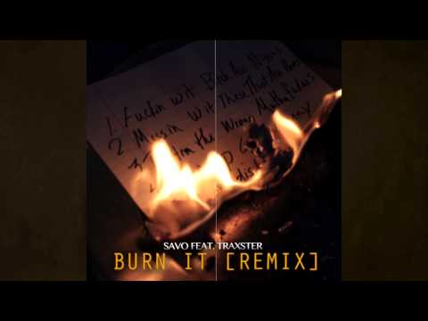 Savo Feat. @The Legendary Traxster - Burn It [Remix]