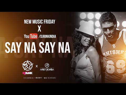 Say Na Say Na Remix | Dj Rink | DJ Ankit Rohida | Bluffmaster | Abhishek Bachchan| Priyanka Chopra