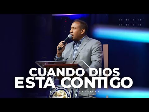 Cuando Dios esta contigo - Pastor Juan Carlos Harrigan