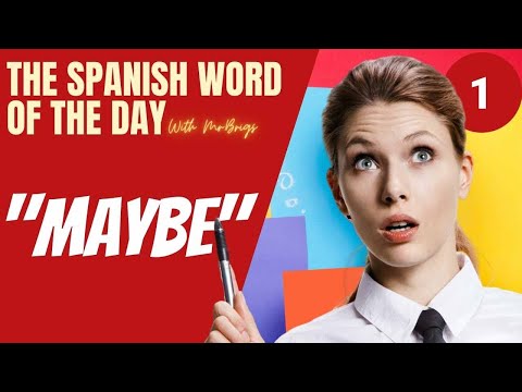 1. Learn Spanish Daily: "MAYBE" in Spanish
