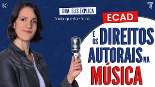 🔴 Dra. Elis Explica - ECAD e os Direitos Autorais na Música