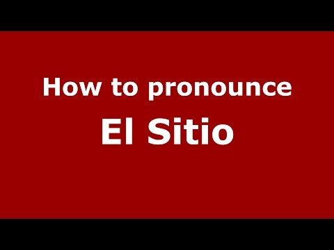 How to pronounce El Sitio (Colombian Spanish/Colombia) - PronounceNames.com