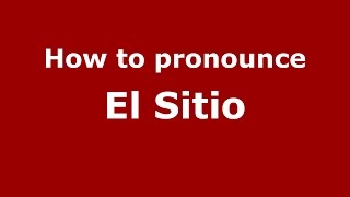 How to pronounce El Sitio