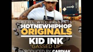 Kid Ink - Gassed Up (HNHH Originals)