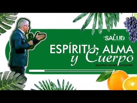 Apóstol Lenain González / Espíritu, Alma y Cuerpo - Iglesia Visión Mundial