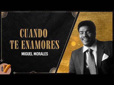 Cuando Te Enamores, Miguel Morales - Video Oficial