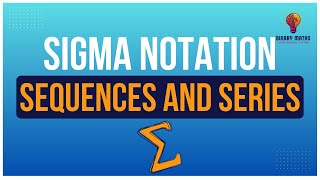 A-Level Mathematics | Pure | Sequences & Series 2 | SS2.3 | Sigma Notation