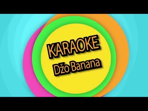DŽO BANANA - KARAOKE