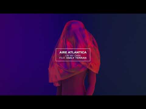 Aire Atlantica - On My Own feat. Emily Terran [Ultra Music]