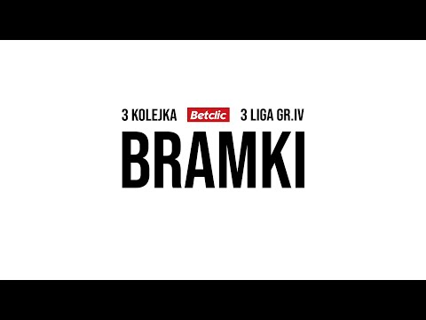 Betclic III liga 2025/2026, grupa: IV Kolejka 3:  Bramki