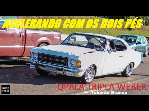 ACELERANDO COM OS DOIS PÉS - OPALA tripla weber