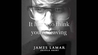 James Lamar - Fragile Heart (w/ Lyrics)