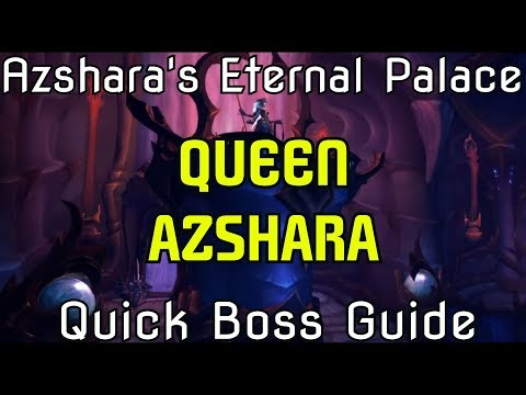 WoW BfA 8.2 Azshara's Eternal Palace Raid - Queen Azshara - Quick Boss Guide (LFR/N/HC)