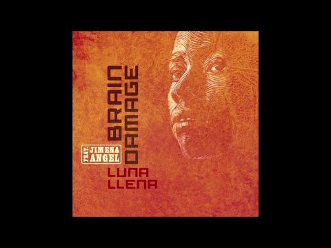 Brain Damage - Ya no más!  Luna Llena Ft. Jimena Angel