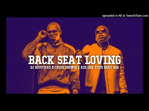 Backseat Loving | DJ Mustard x Chris Brown x Kid Ink Type Beat 2016 (Prod. By Ethik)