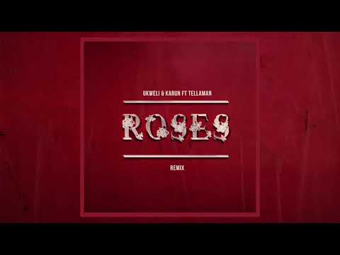 Ukweli & Karun ft Tellaman - Roses Remix (Official Audio)