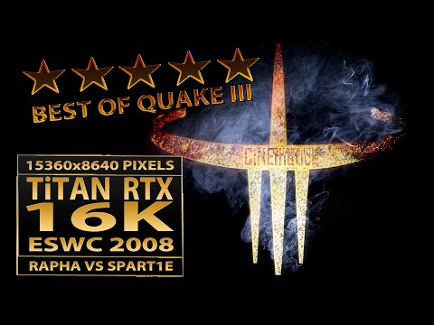 Best of Quake III - ESWC 2008: Masters of Athens Grand Final | Rapha vs Spartie | 15360 x 8640 (16K)